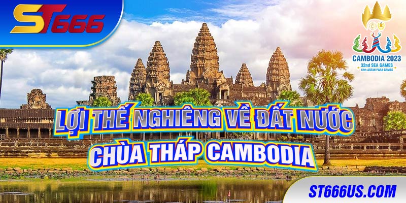 Lợi thế nghiêng về đất nước chùa tháp Cambodia