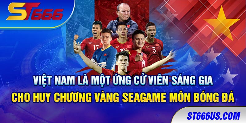 Việt Nam là một ứng cử viên sáng gia cho huy chương vàng SEAGAME môn bóng đá