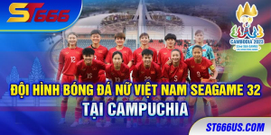 Đội hình bóng đá nữ Việt Nam SEAGAME 32 tại Campuchia